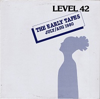 Level 42 ‎– The Early Tapes · July/Aug 1980
