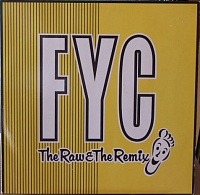 FYC ‎– The Raw & The Remix