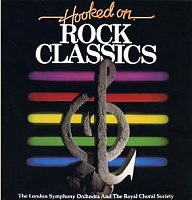 The London Symphony OrchestraThe Royal Choral Society ‎– Hooked On Rock Classics