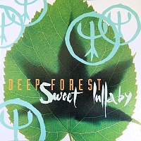 Deep Forest ‎– Sweet Lullaby