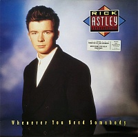 Rick Astley ‎– Whenever You Need Somebody