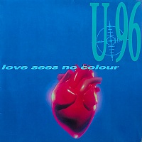 U 96 ‎– Love Sees No Colour