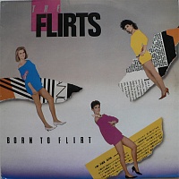 The Flirts ‎– Born To Flirt