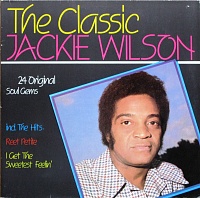 Jackie Wilson ‎– The Classic Jackie Wilson