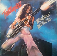Ted Nugent ‎– Weekend Warriors