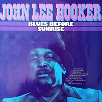 John Lee Hooker ‎– Blues Before Sunrise