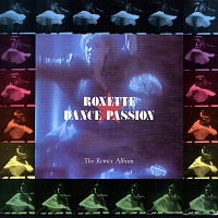Roxette ‎– Dance Passion (The Remix Album)