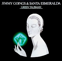 Jimmy GoingsSanta Esmeralda ‎– Green Talisman