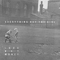 Everything But The Girl ‎– Love Not Money
