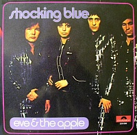 Shocking Blue ‎– Eve & The Apple