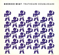 Bronski Beat ‎– Truthdare Doubledare