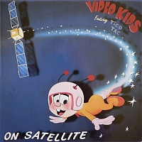 Video Kids ‎– On Satellite