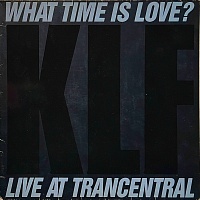 The KLFThe Children Of The Revolution ‎– What Time Is Love? (Live At Trancentral)