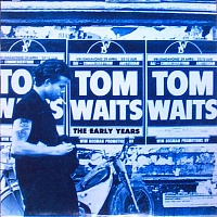 Tom Waits ‎– The Early Years (Vol. 1)