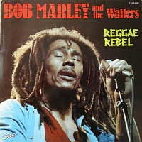 Bob Marley And The Wailers ‎– Reggae Rebel