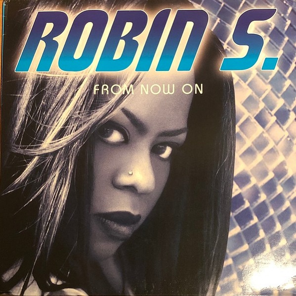 Robin S. ‎– From Now On