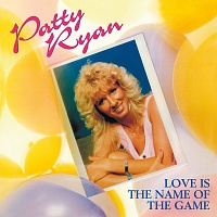 Patty Ryan ‎– Love Is The Name Of The Game