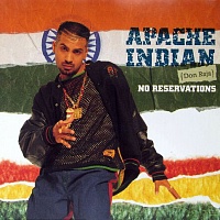 Apache Indian ‎– No Reservations