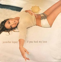 Jennifer Lopez ‎– If You Had My Love (Dark Child Remixes)