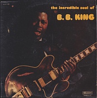 B.B. King ‎– The Incredible Soul Of B. B. King