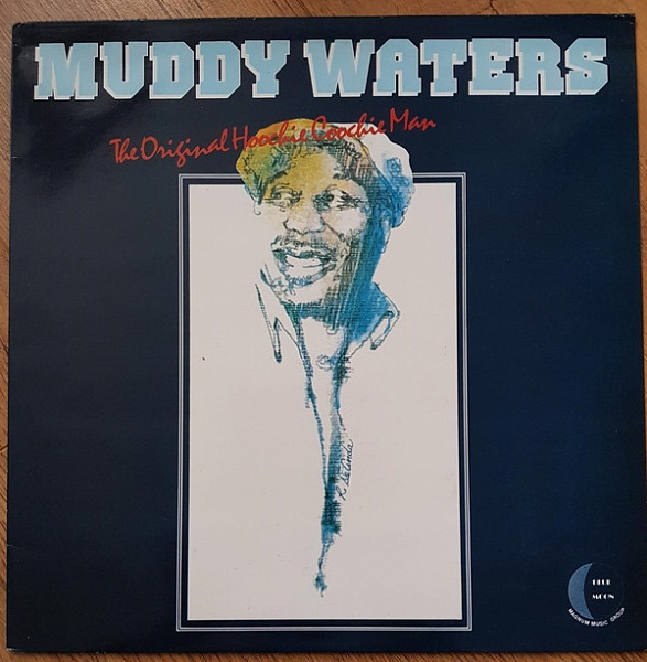 Muddy Waters ‎– The Original Hoochie Coochie Man