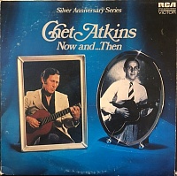 Chet Atkins ‎– Now And...Then