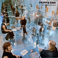 Fripp & Eno ‎– (No Pussyfooting)