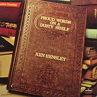 Ken Hensley ‎– Proud Words On A Dusty Shelf