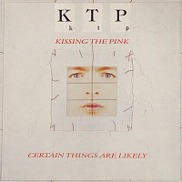 Kissing The Pink ‎– Certain Things Are Likely