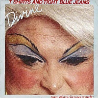 Divine ‎– T Shirts And Tight Blue Jeans (Non Stop Dance Remix)