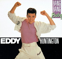 Eddy Huntington ‎– Bang Bang Baby