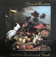 Procol Harum ‎– Exotic Birds And Fruit