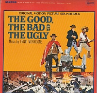 Ennio Morricone ‎– The Good, The Bad  And The Ugly - Original Motion Picture Soundtrack