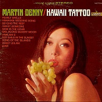 Martin Denny ‎– Hawaii Tattoo