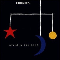 Chris Rea ‎– Wired To The Moon