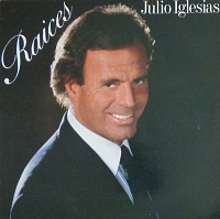 Julio Iglesias ‎– Raices