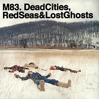 M83. ‎– Dead Cities, Red Seas & Lost Ghosts
