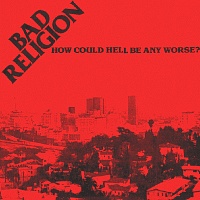Bad Religion ‎– How Could Hell Be Any Worse?