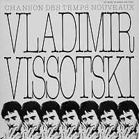 Vladimir Vissotski ‎– Chanson Des Temps Nouveaux