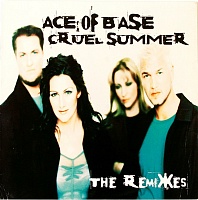 Ace Of Base ‎– Cruel Summer (The Remixes)
