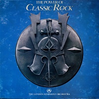 The London Symphony OrchestraThe Royal Choral Society ‎– The Power Of Classic Rock