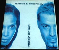 DJ DadoSimone Jay ‎– Ready Or Not