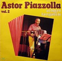 Astor Piazzolla ‎– Vol. 2 - Allegro Tangabile