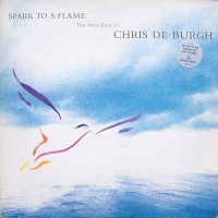 Chris de Burgh ‎– Spark To A Flame (The Very Best Of Chris de Burgh)
