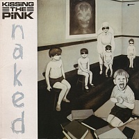 Kissing The Pink ‎– Naked