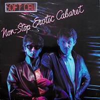 Soft Cell ‎– Non-Stop Erotic Cabaret