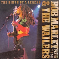 Bob Marley & The WailersPeter Tosh ‎– The Birth Of A Legend