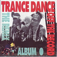 Trance Dance ‎– Off The Record - The Remix Album