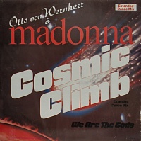 MadonnaOtto Von Wernherr ‎– Cosmic Climb (Extended Dance Mix) / We Are The Gods