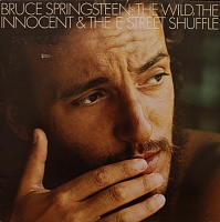 Bruce Springsteen ‎– The Wild, The Innocent &  The E Street Shuffle